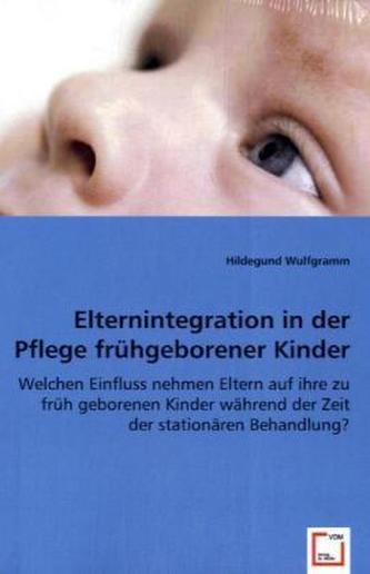 Elternintegration in der Pflege frühgeborener Kinder