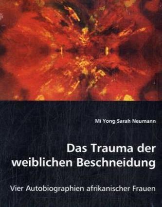 Das Trauma der weiblichen Beschneidung