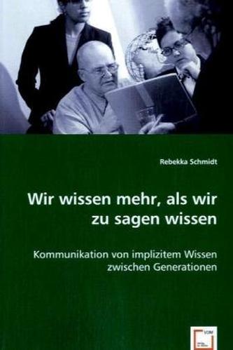 Wir wissen mehr, als wir zu sagen wissen