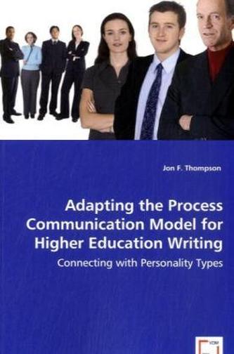 Adapting the Process Communication Model for Higher Education Writing