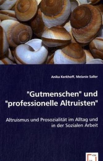 'Gutmenschen' und 'professionelle Altruisten'