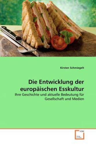Die Entwicklung der europäischen Esskultur