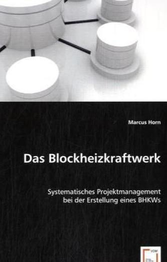 Das Blockheizkraftwerk