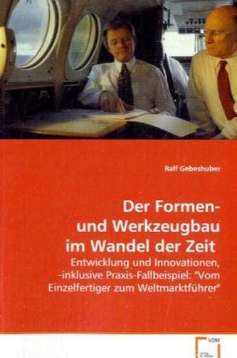 Der Formen- und Werkzeugbau im Wandel der Zeit