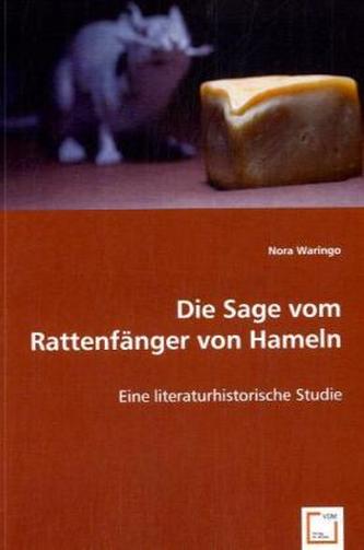 Die Sage vom Rattenfänger von Hameln