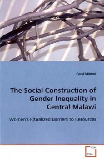 The Social Construction of Gender Inequality in  Central Malawi