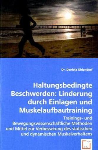 Haltungsbedingte Beschwerden: Linderung durch Einlagen und Muskelaufbautraining