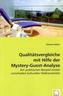 Qualitätsvergleiche mit Hilfe der Mystery-Guest-Analyse