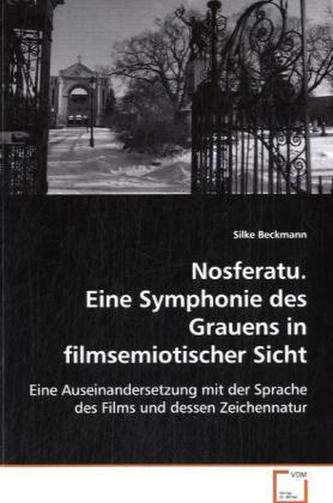 Nosferatu. Eine Symphonie des Grauens in filmsemiotischer Sicht