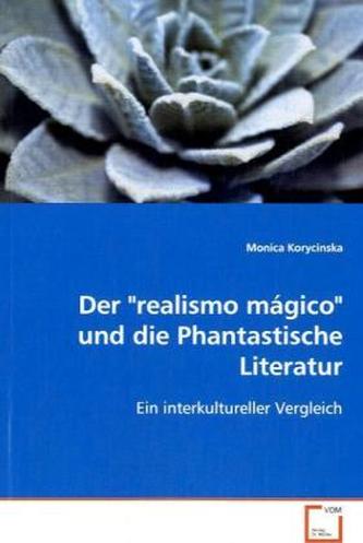 Der 'realismo mágico' und die Phantastische Literatur