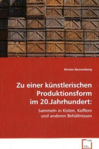 Zu einer künstlerischen Produktionsform im 20.Jahrhundert