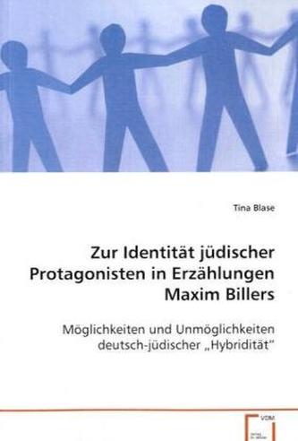 Zur Identität jüdischer Protagonisten in Erzählungen Maxim Billers