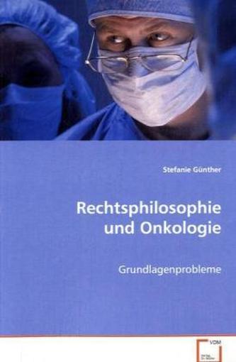 Rechtsphilosophie und Onkologie