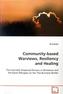 Community-based Warviews, Resiliency and Healing
