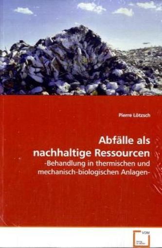 Abfälle als nachhaltige Ressourcen