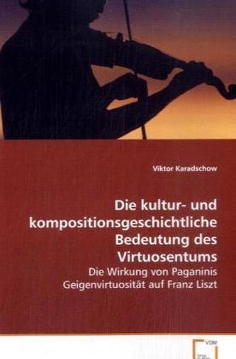 Die kultur- und kompositionsgeschichtliche Bedeutung des Virtuosentums
