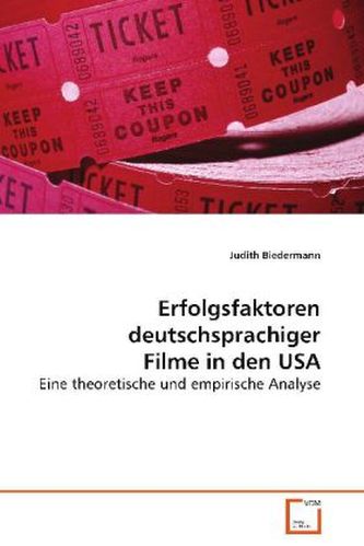 Erfolgsfaktoren deutschsprachiger Filme in den USA