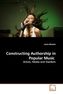 Constructing Authorship in Popular Music
