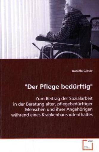 'Der Pflege bedürftig'