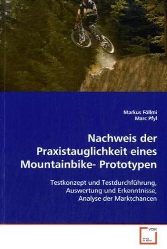 Nachweis der Praxistauglichkeit eines Mountainbike- Prototypen