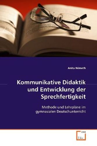 Kommunikative Didaktik und Entwicklung der  Sprechfertigkeit