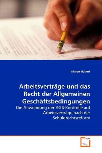 Arbeitsverträge und das Recht der Allgemeinen  Geschäftsbedingungen