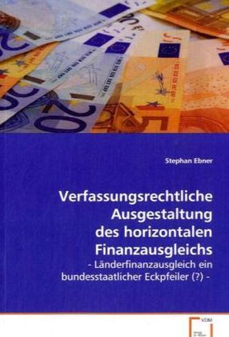 Verfassungsrechtliche Ausgestaltung des horizontalen Finanzausgleichs