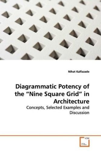 Diagrammatic Potency of the  Nine Square Grid  in  Architecture