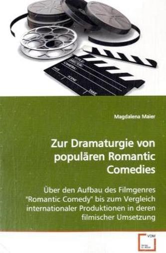 Zur Dramaturgie von populären Romantic Comedies