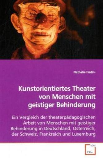 Kunstorientiertes Theater von Menschen mit geistiger Behinderung