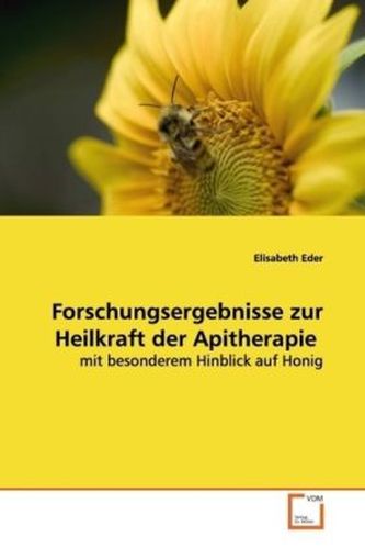 Forschungsergebnisse zur Heilkraft der Apitherapie