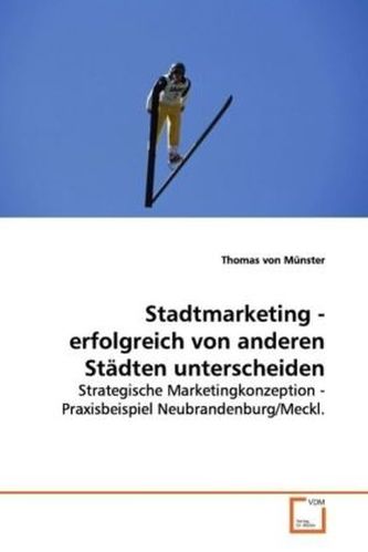 Stadtmarketing - erfolgreich von anderen Städten  unterscheiden