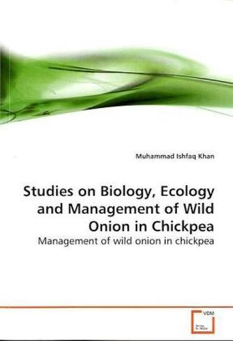 Studies on Biology, Ecology and Management of Wild  Onion in Chickpea