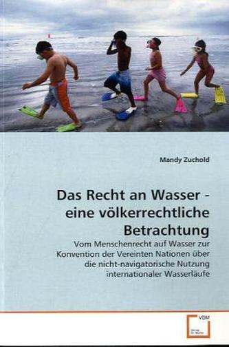 Das Recht an Wasser - eine völkerrechtliche Betrachtung