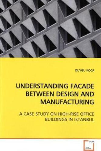 UNDERSTANDING FACADE BETWEEN DESIGN AND MANUFACTURING
