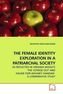 THE FEMALE IDENTITY EXPLORATION IN A PATRIARCHAL SOCIETY