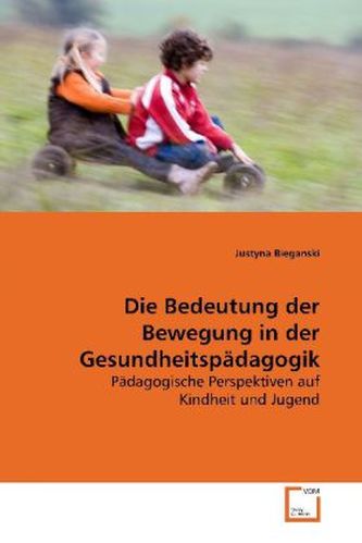 Die Bedeutung der Bewegung in der Gesundheitspädagogik