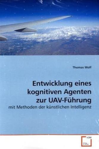 Entwicklung eines kognitiven Agenten zur UAV-Führung