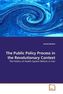 The Public Policy Process in the Revolutionary Context