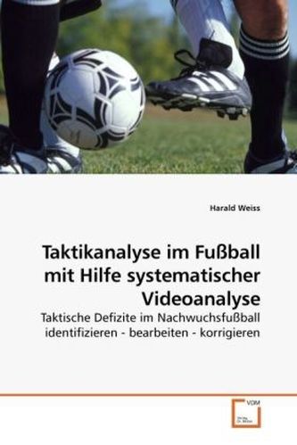 Taktikanalyse im Fußball mit Hilfe systematischer Videoanalyse