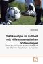Taktikanalyse im Fußball mit Hilfe systematischer Videoanalyse