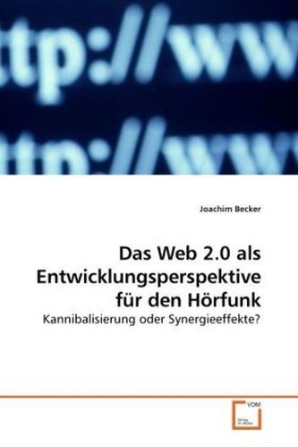 Das Web 2.0 als Entwicklungsperspektive für den Hörfunk