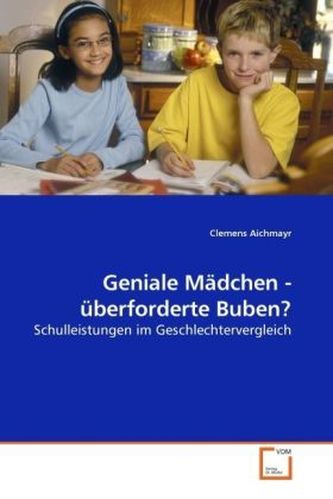 Geniale Mädchen - überforderte Buben?