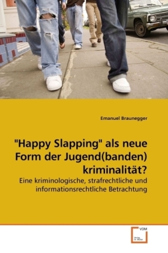 'Happy Slapping' als neue Form der Jugend(banden) kriminalität?