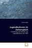 Jugendkulturen im Zeitvergleich