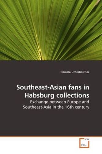 Southeast-Asian fans in Habsburg collections