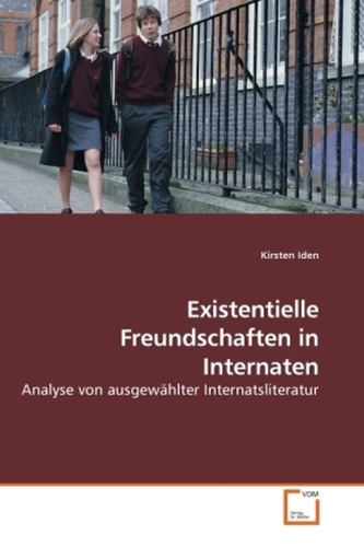 Existentielle Freundschaften in Internaten
