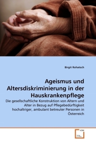 Ageismus und Altersdiskriminierung in der Hauskrankenpflege