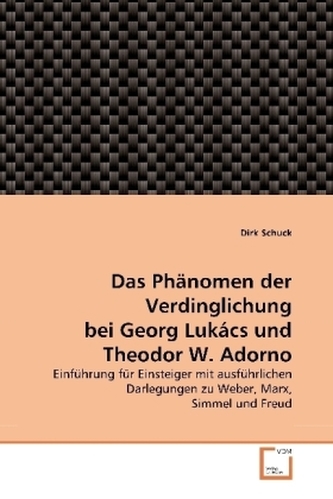 Das Phänomen der Verdinglichung bei Georg Lukács und Theodor W. Adorno