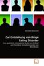 Zur Entstehung von Binge Eating Disorder